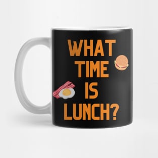 What Time Is Lunch? Mug